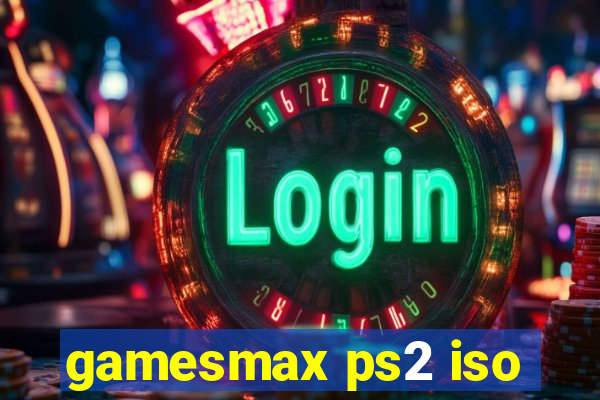 gamesmax ps2 iso