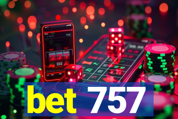 bet 757