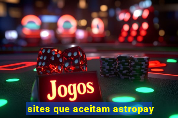 sites que aceitam astropay