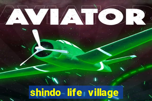 shindo life village blaze private server codes