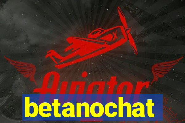 betanochat