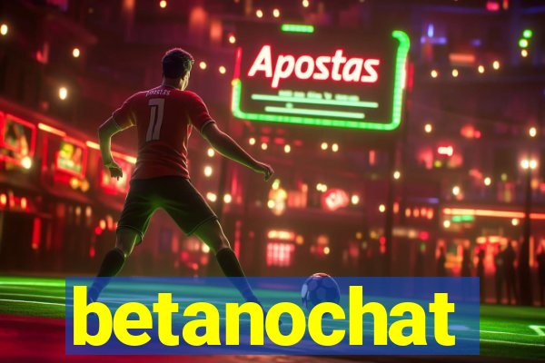 betanochat