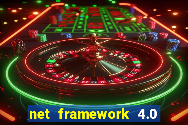 net framework 4.0 v 30319 windows 7 64 bit