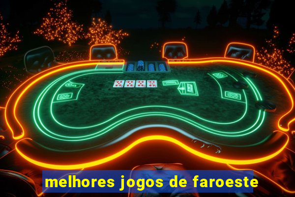 melhores jogos de faroeste