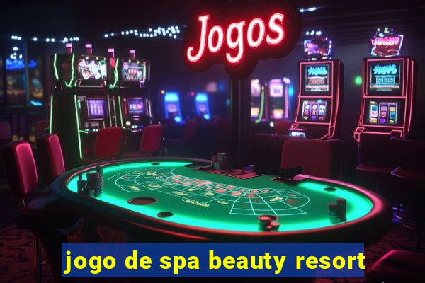 jogo de spa beauty resort