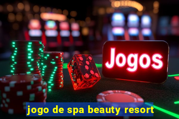 jogo de spa beauty resort