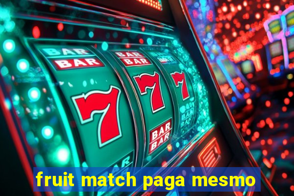 fruit match paga mesmo