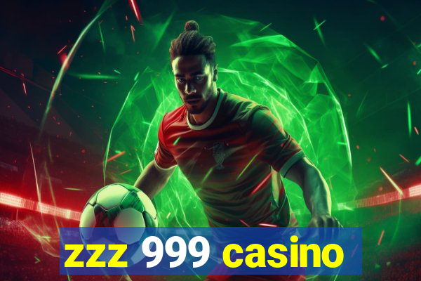 zzz 999 casino