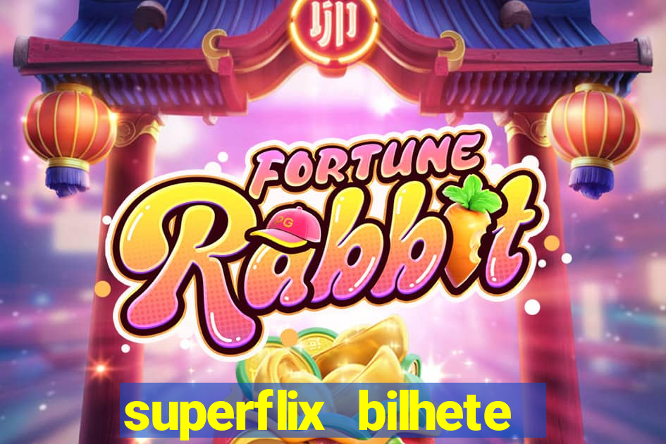 superflix bilhete de loteria