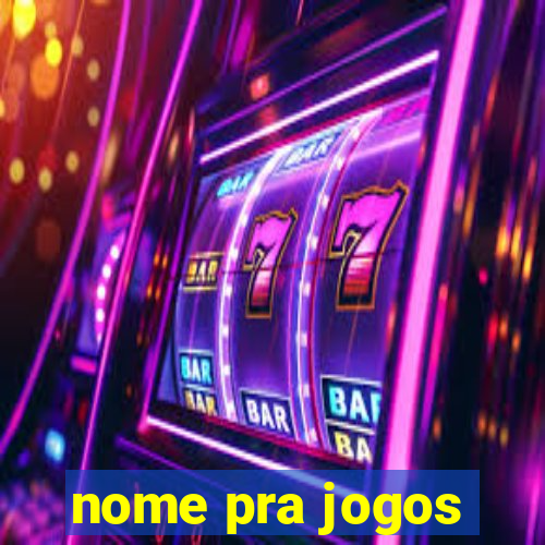 nome pra jogos