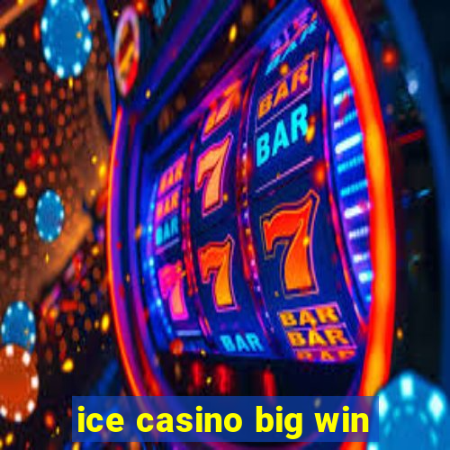 ice casino big win