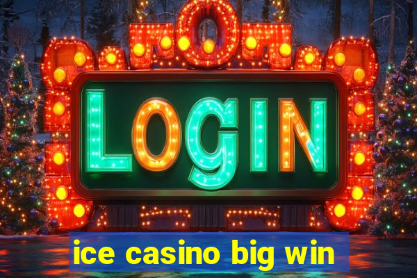 ice casino big win