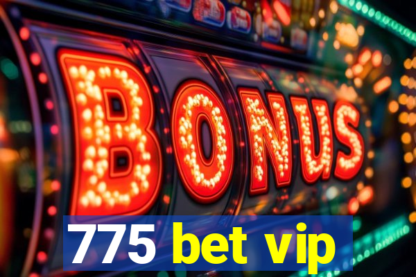 775 bet vip