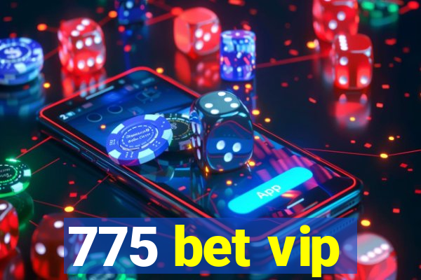 775 bet vip