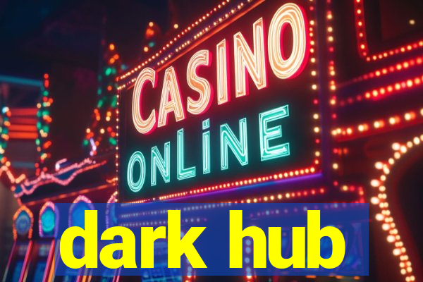 dark hub