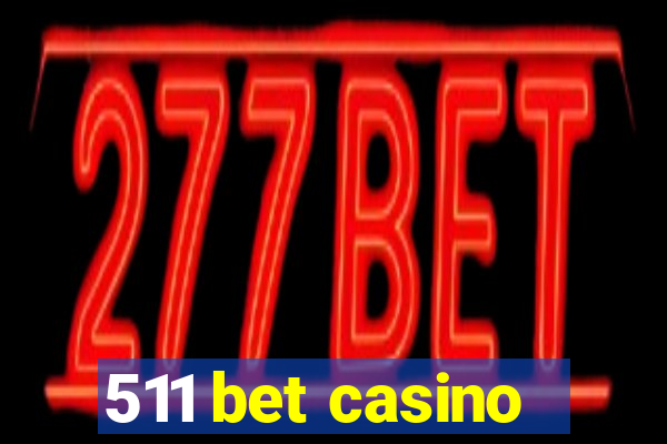 511 bet casino