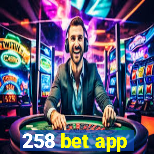 258 bet app