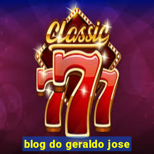 blog do geraldo jose