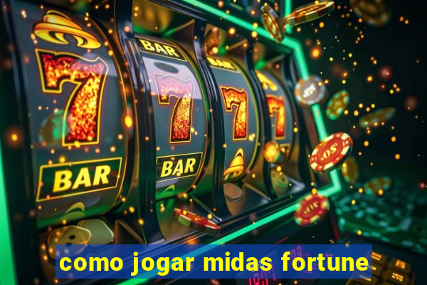 como jogar midas fortune