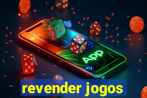 revender jogos