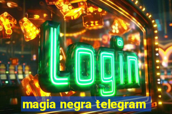 magia negra telegram