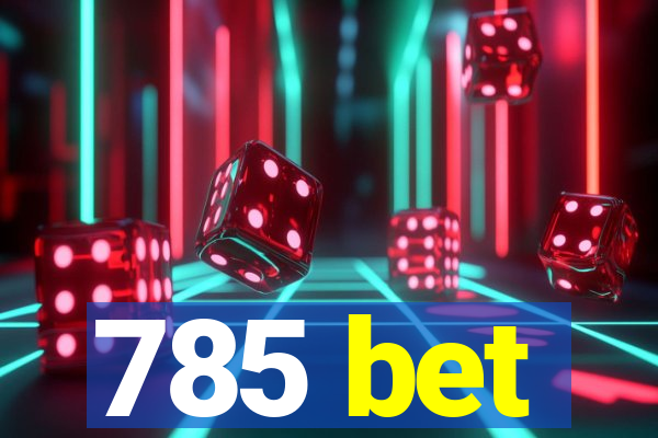 785 bet