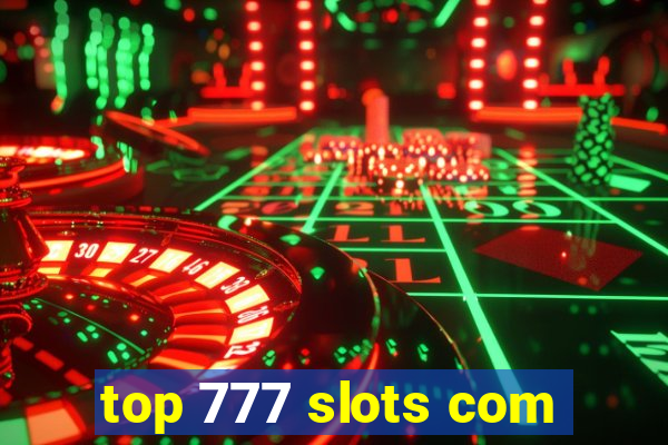 top 777 slots com