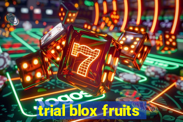 trial blox fruits