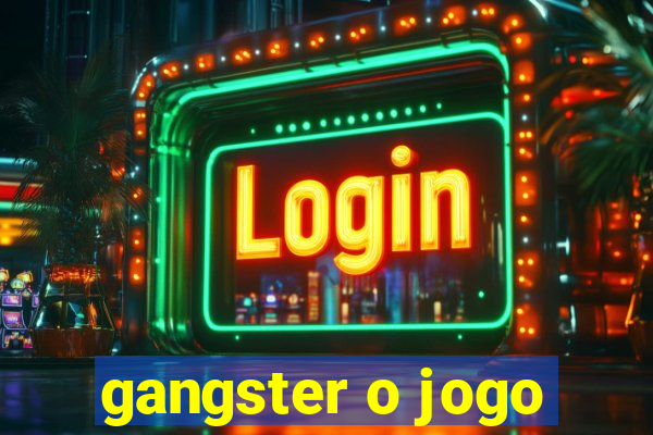 gangster o jogo