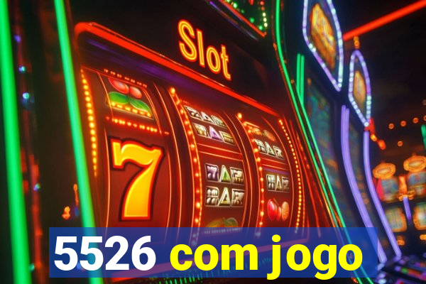 5526 com jogo