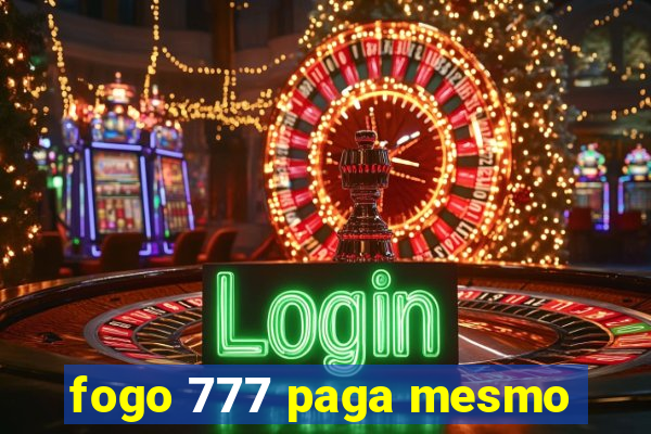 fogo 777 paga mesmo