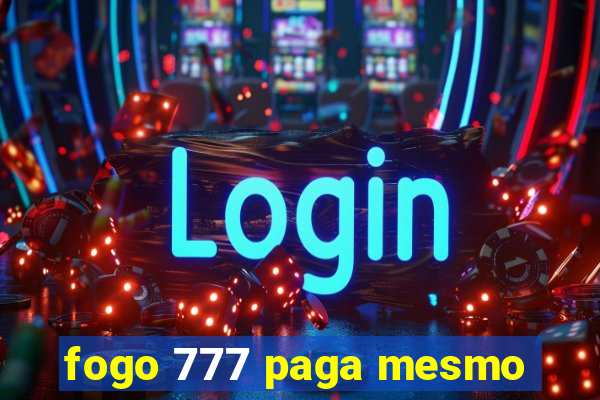 fogo 777 paga mesmo