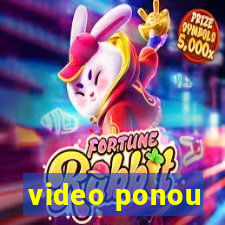 video ponou