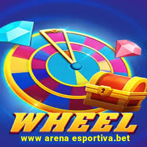 www arena esportiva.bet