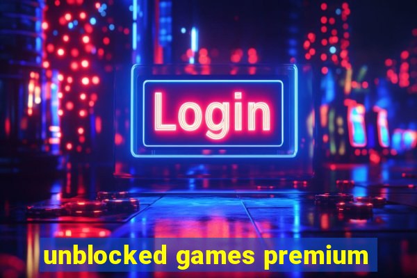 unblocked games premium