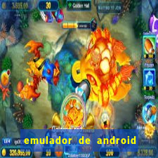 emulador de android para pc fraco