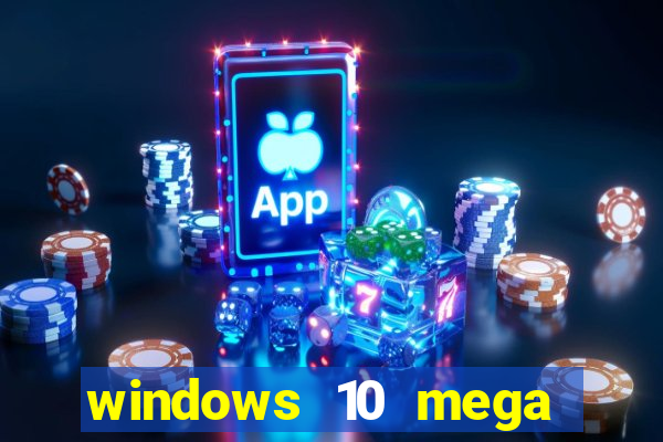 windows 10 mega lite download