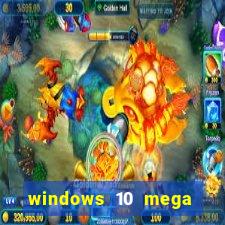 windows 10 mega lite download