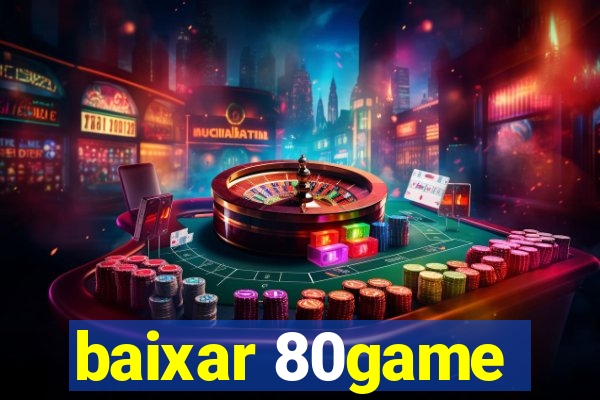 baixar 80game