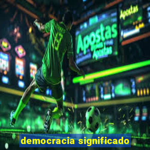 democracia significado