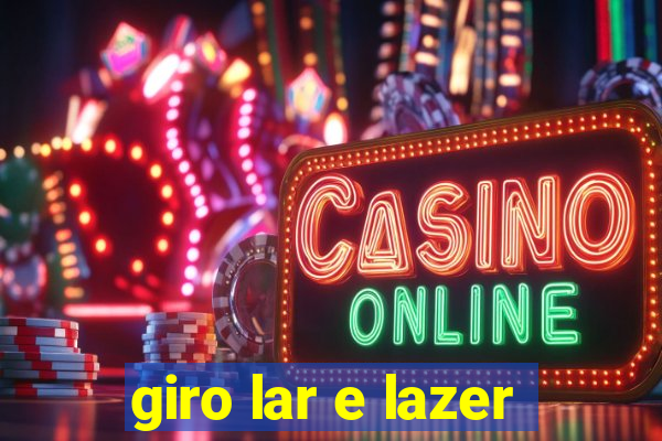 giro lar e lazer