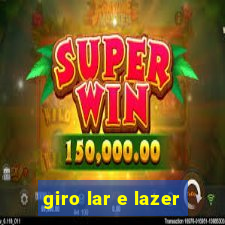 giro lar e lazer