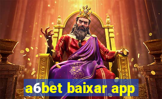 a6bet baixar app