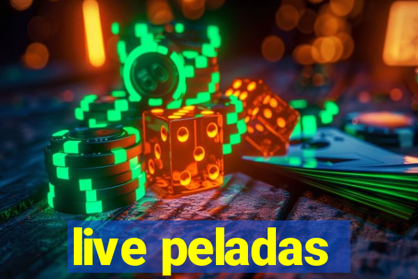 live peladas