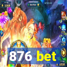 876 bet