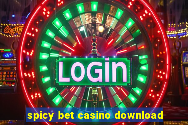 spicy bet casino download