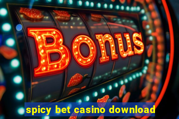 spicy bet casino download