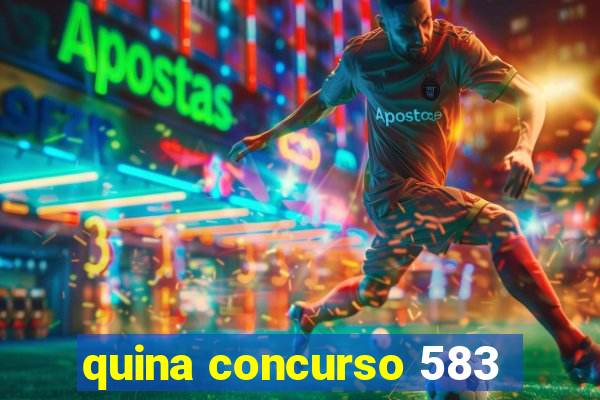 quina concurso 583