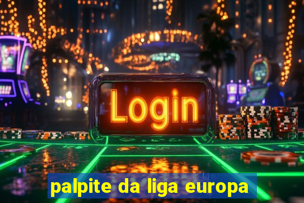 palpite da liga europa