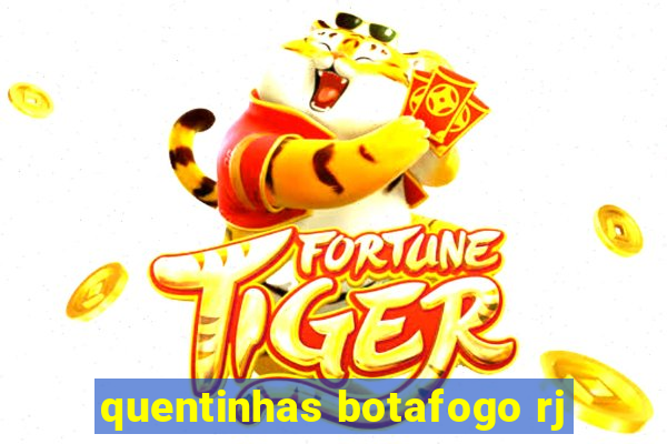 quentinhas botafogo rj